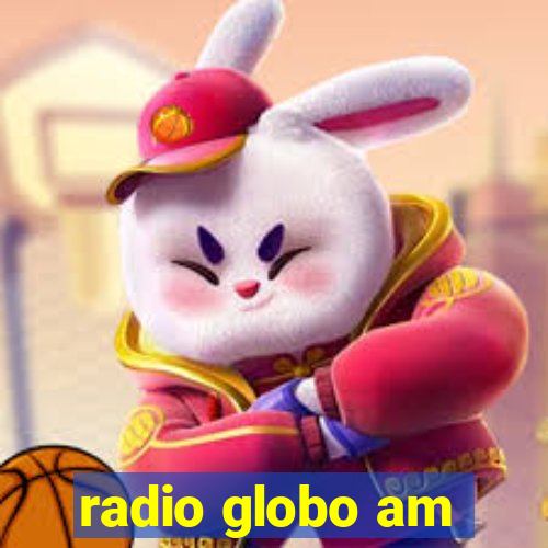 radio globo am
