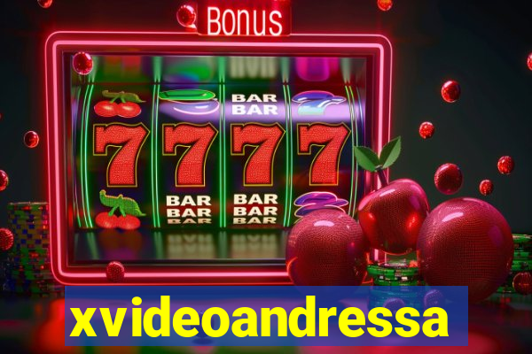 xvideoandressa