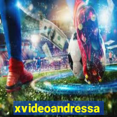xvideoandressa