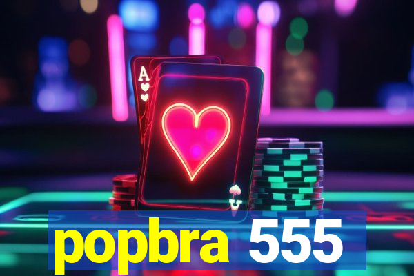popbra 555
