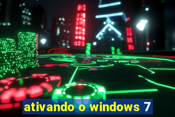 ativando o windows 7