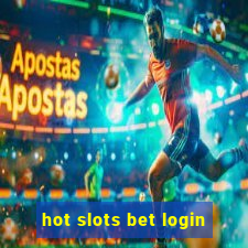 hot slots bet login