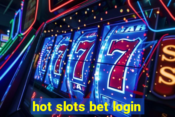 hot slots bet login