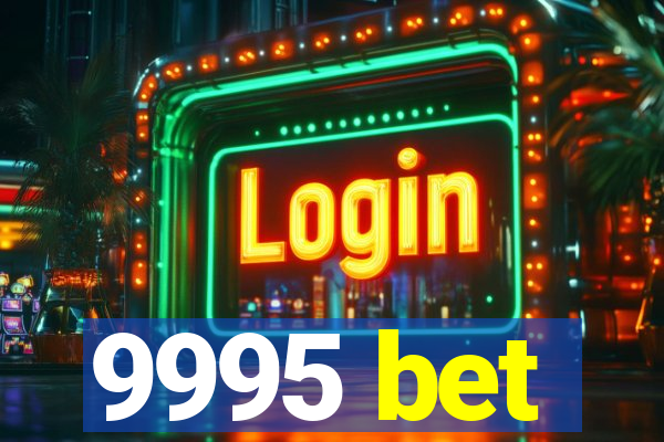 9995 bet