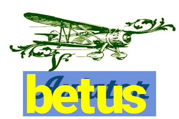 betus