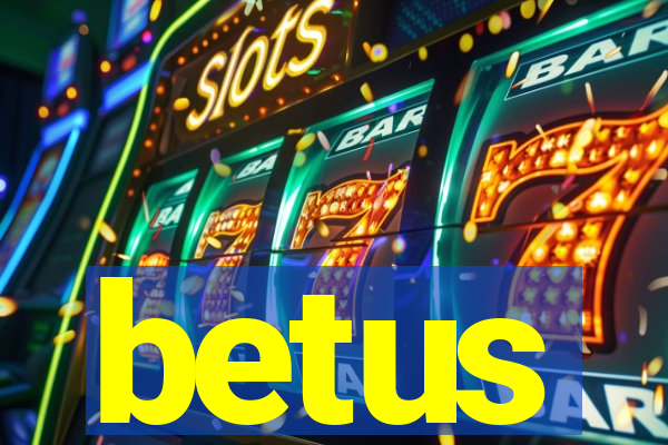 betus
