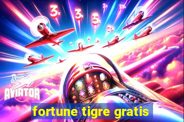 fortune tigre gratis