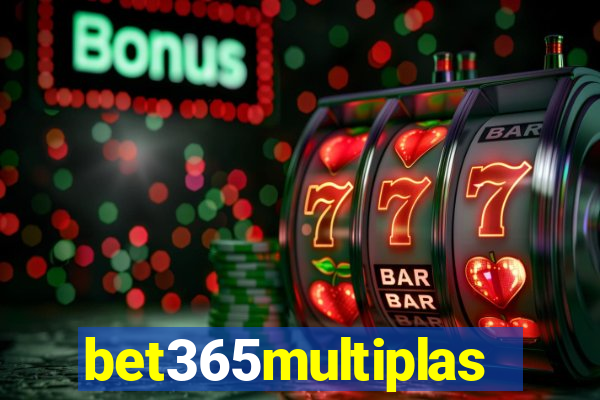 bet365multiplas