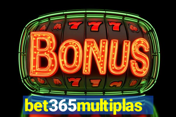 bet365multiplas