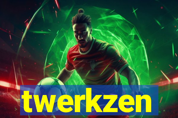 twerkzen