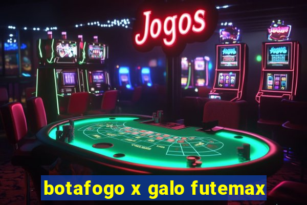 botafogo x galo futemax