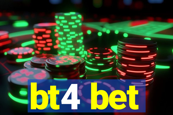 bt4 bet