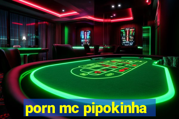 porn mc pipokinha