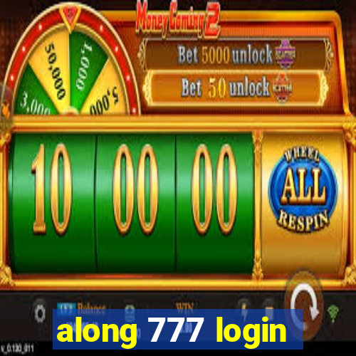 along 777 login
