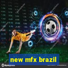 new mfx brazil