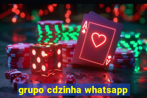 grupo cdzinha whatsapp