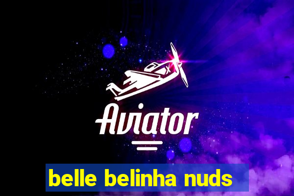 belle belinha nuds