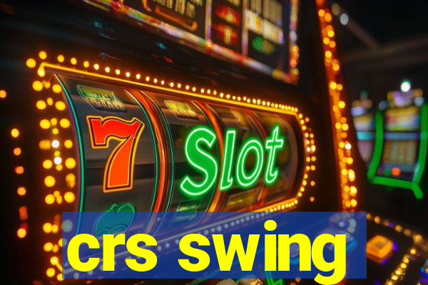 crs swing