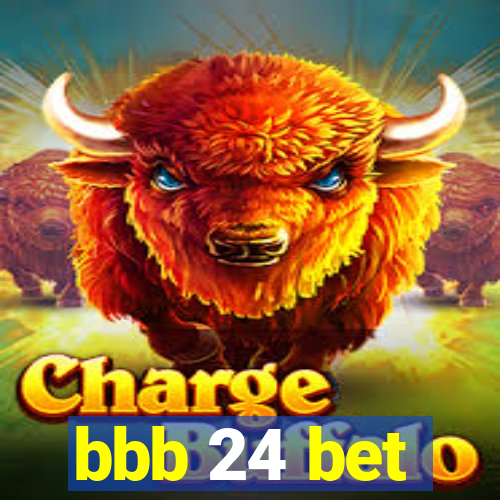 bbb 24 bet