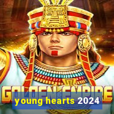 young hearts 2024