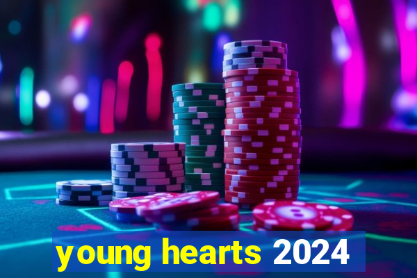 young hearts 2024