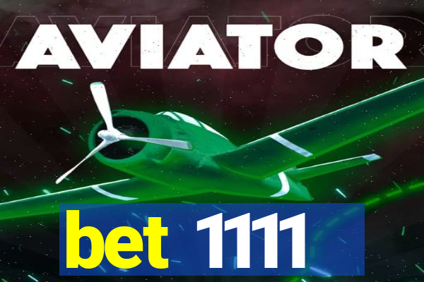 bet 1111