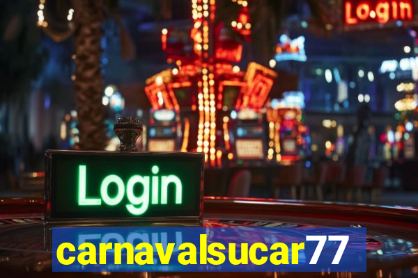 carnavalsucar777