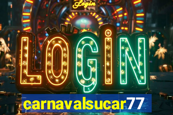 carnavalsucar777