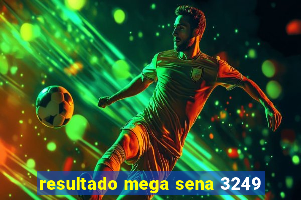 resultado mega sena 3249