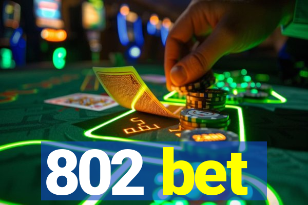 802 bet