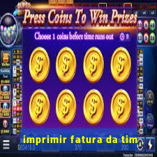 imprimir fatura da tim