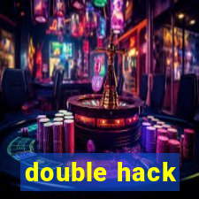 double hack