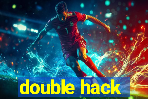 double hack