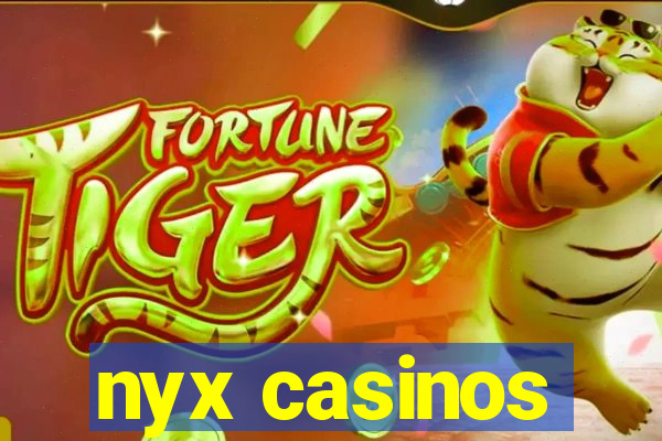 nyx casinos