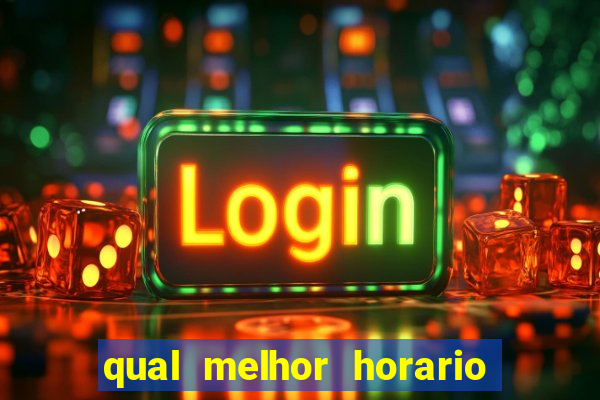 qual melhor horario para jogar pixbet