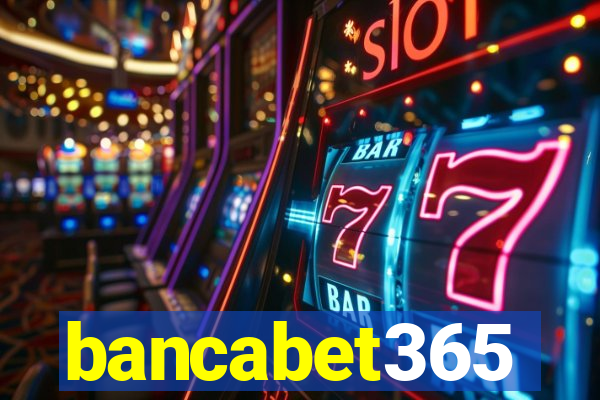 bancabet365