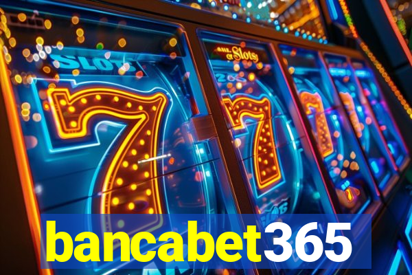 bancabet365