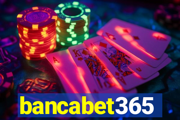 bancabet365