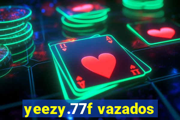 yeezy.77f vazados