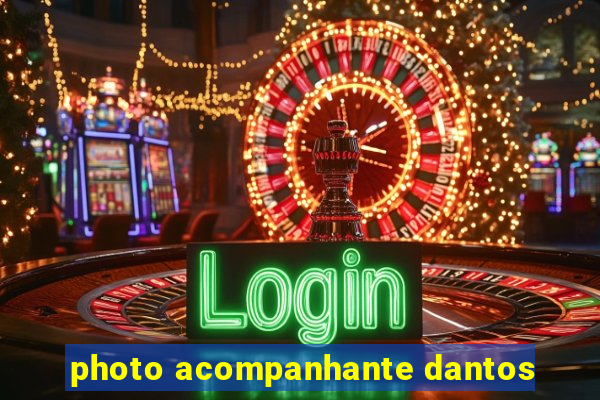 photo acompanhante dantos