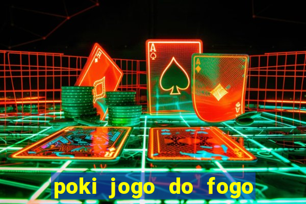 poki jogo do fogo e agua