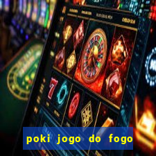 poki jogo do fogo e agua