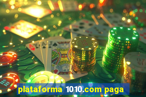 plataforma 1010.com paga