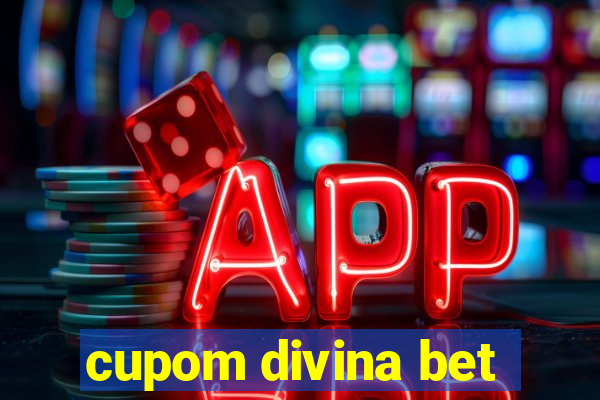 cupom divina bet
