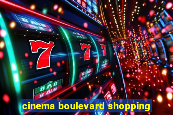 cinema boulevard shopping