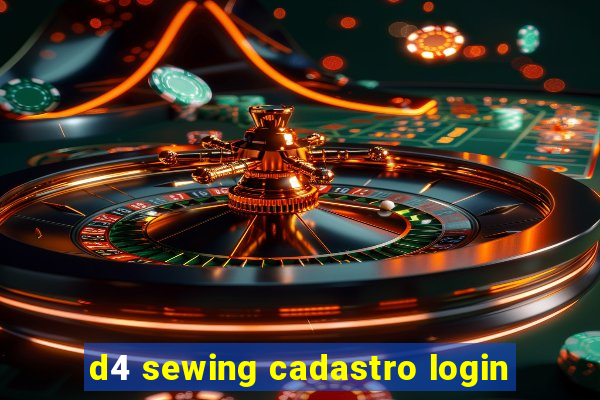 d4 sewing cadastro login