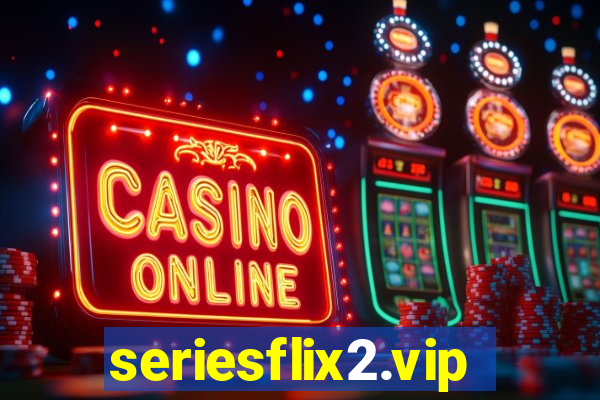 seriesflix2.vip