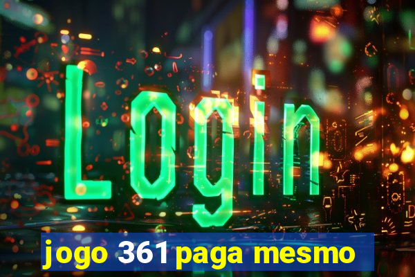 jogo 361 paga mesmo