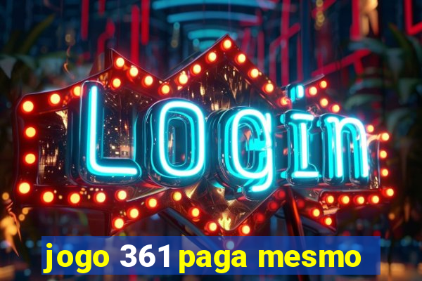 jogo 361 paga mesmo