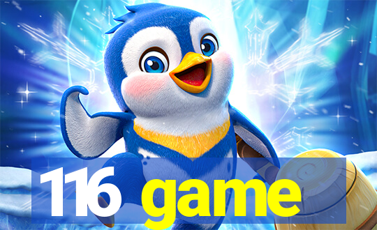 116 game